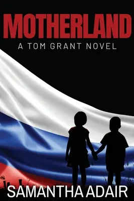 La mère patrie : Un roman de Tom Grant - Motherland: A Tom Grant Novel