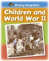 Instantanés d'histoire : Les enfants et la Seconde Guerre mondiale - History Snapshots: Children and World War II