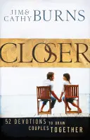 Closer : 52 Devotions pour rapprocher les couples - Closer: 52 Devotions to Draw Couples Together