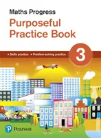 Maths Progress Purposeful Practice Book 3 Deuxième édition - Maths Progress Purposeful Practice Book 3 Second Edition