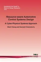 Conception de systèmes de contrôle automobile respectueux des ressources : Une approche des systèmes cyber-physiques - Resource-Aware Automotive Control Systems Design: A Cyber-Physical Systems Approach