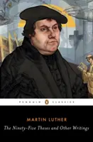 Les quatre-vingt-quinze thèses et autres écrits - The Ninety-Five Theses and Other Writings