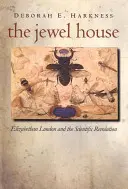 La maison des joyaux : Londres élisabéthaine et la révolution scientifique - The Jewel House: Elizabethan London and the Scientific Revolution