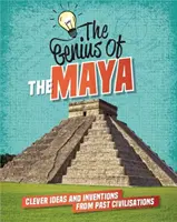 Les Mayas - Idées et inventions astucieuses des civilisations passées - The Maya - Clever Ideas and Inventions from Past Civilisations