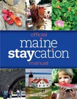 Manuel officiel des vacances dans le Maine - Official Maine Staycation Manual