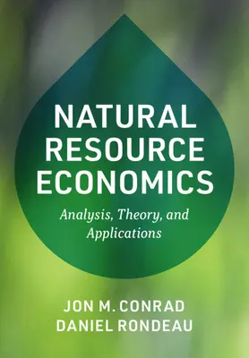 Économie des ressources naturelles : Analyse, théorie et applications - Natural Resource Economics: Analysis, Theory, and Applications