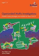 Investigations mathématiques ouvertes, 7-9 ans - Stratégies de résolution de problèmes mathématiques pour les années 3-4 - Open-ended Maths Investigations, 7-9 Year Olds - Maths Problem-solving Strategies for Years 3-4