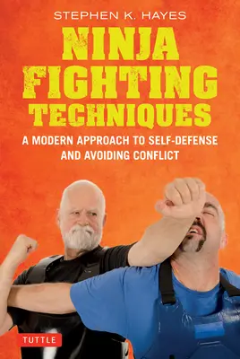 Techniques de combat ninja : L'approche d'un maître moderne pour l'autodéfense et l'évitement des conflits - Ninja Fighting Techniques: A Modern Master's Approach to Self-Defense and Avoiding Conflict