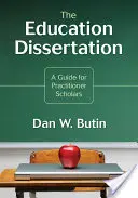 La thèse en éducation : Un guide pour les chercheurs praticiens - The Education Dissertation: A Guide for Practitioner Scholars