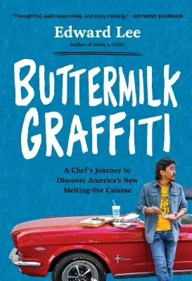 Buttermilk Graffiti : Le voyage d'un chef à la découverte de la nouvelle cuisine américaine du Melting Pot - Buttermilk Graffiti: A Chef's Journey to Discover America's New Melting-Pot Cuisine