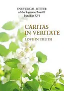 Caritas in Veritate - L'amour dans la vérité - Caritas in Veritate - Love in Truth