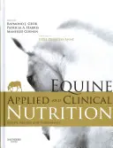 Nutrition équine appliquée et clinique : Santé, bien-être et performance - Equine Applied and Clinical Nutrition: Health, Welfare and Performance