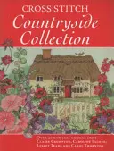 Cross Stitch Countryside Collection : 30 modèles intemporels de Claire Crompton, Caroline Palmer, Lesley Teare et Carol Thornton - Cross Stitch Countryside Collection: 30 Timeless Designs from Claire Crompton, Caroline Palmer, Lesley Teare and Carol Thornton