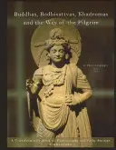 Bouddhas, Bodhisattvas, Khadromas et la Voie du Pèlerin - Un livre transformateur de photographies et de dictons lapidaires - Buddhas, Bodhisattvas, Khadromas & the Way of the Pilgrim - A Transformative Book of Photography & Pithy Sayings