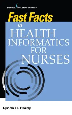 Fast Facts in Health Informatics for Nurses (en anglais) - Fast Facts in Health Informatics for Nurses