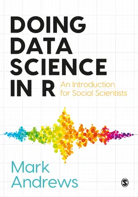 Faire de la science des données en R : Une introduction pour les chercheurs en sciences sociales - Doing Data Science in R: An Introduction for Social Scientists