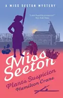 Miss Seeton sème la suspicion - Miss Seeton Plants Suspicion