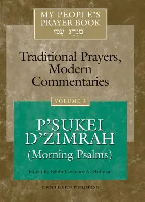 My People's Prayer Book Vol 3 : P'Sukei d'Zimrah (Psaumes du matin) - My People's Prayer Book Vol 3: P'Sukei d'Zimrah (Morning Psalms)