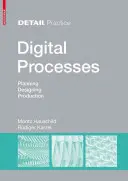 Processus numériques - Planification, conception, production - Digital Processes - Planning, Designing, Production