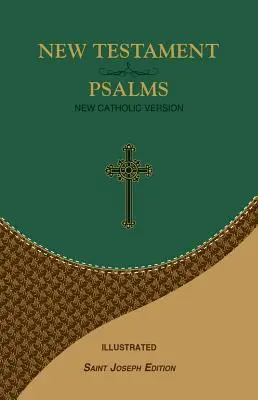 Nouveau Testament et Psaumes : Nouvelle version catholique - New Testament and Psalms: New Catholic Version