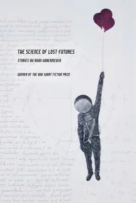 La science des futurs perdus - The Science of Lost Futures