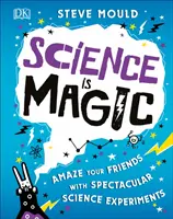 La science est magique - Étonnez vos amis avec des expériences scientifiques spectaculaires. - Science is Magic - Amaze your Friends with Spectacular Science Experiments
