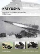 Katioucha : Lance-roquettes multiples russes 1941-aujourd'hui - Katyusha: Russian Multiple Rocket Launchers 1941-Present