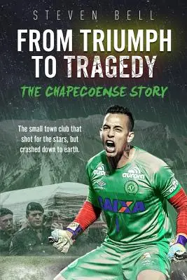 Du triomphe à la tragédie : L'histoire de Chapecoense - From Triumph to Tragedy: The Chapecoense Story