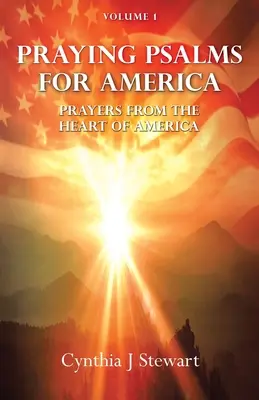 Psaumes de prière pour l'Amérique : Prières du cœur de l'Amérique, Volume 1 - Praying Psalms for America: Prayers from the Heart of America, Volume 1