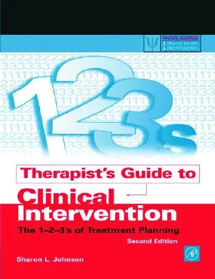 Guide d'intervention clinique du thérapeute : Les 1-2-3 de la planification du traitement - Therapist's Guide to Clinical Intervention: The 1-2-3's of Treatment Planning