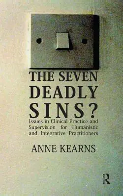 Les sept péchés capitaux ? - Questions de pratique clinique et de supervision pour les praticiens humanistes et intégratifs - Seven Deadly Sins? - Issues in Clinical Practice and Supervision for Humanistic and Integrative Practitioners