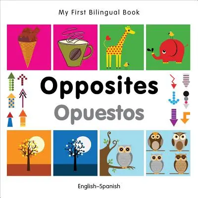 Mon premier livre bilingue-Opposites (anglais-espagnol) - My First Bilingual Book-Opposites (English-Spanish)