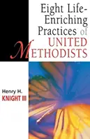 Huit pratiques enrichissantes pour la vie des méthodistes unis - Eight Life-Enriching Practices of United Methodists