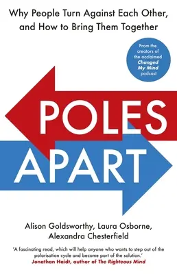 Poles Apart - Pourquoi les gens se retournent les uns contre les autres et comment les réunir - Poles Apart - Why People Turn Against Each Other, and How to Bring Them Together