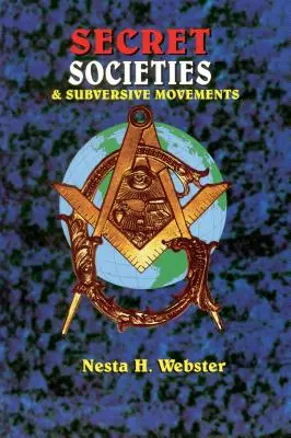 Sociétés secrètes et mouvements subversifs - Secret Societies & Submersive Movements