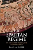 Le régime spartiate : Son caractère, ses origines et sa grande stratégie - The Spartan Regime: Its Character, Origins, and Grand Strategy