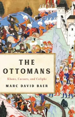 Les Ottomans : Khans, Césars et Califes - The Ottomans: Khans, Caesars, and Caliphs