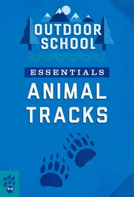 Les essentiels de l'école en plein air : Traces d'animaux - Outdoor School Essentials: Animal Tracks