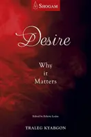 Le désir : pourquoi c'est important - Desire: Why It Matters