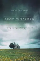 À la recherche du dimanche : Aimer, quitter et trouver l'Église - Searching for Sunday: Loving, Leaving, and Finding the Church