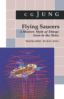 Les soucoupes volantes : Un mythe moderne des choses vues dans le ciel. (extrait des volumes 10 et 18, Œuvres complètes) - Flying Saucers: A Modern Myth of Things Seen in the Sky. (from Vols. 10 and 18, Collected Works)