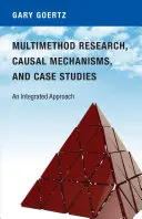 Recherche multiméthode, mécanismes de causalité et études de cas : Une approche intégrée - Multimethod Research, Causal Mechanisms, and Case Studies: An Integrated Approach