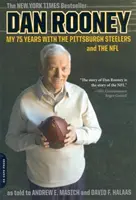 Dan Rooney : Mes 75 ans avec les Pittsburgh Steelers et la NFL - Dan Rooney: My 75 Years with the Pittsburgh Steelers and the NFL