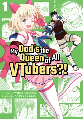 Mon père est la reine de tous les Vtubers ! Vol. 1 - My Dad's the Queen of All Vtubers?! Vol. 1