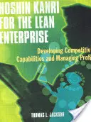 Hoshin Kanri pour l'entreprise allégée : Développer les capacités concurrentielles et gérer les profits [Avec CD-ROM] - Hoshin Kanri for the Lean Enterprise: Developing Competitive Capabilities and Managing Profit [With CD-ROM]