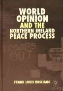 L'opinion mondiale et le processus de paix en Irlande du Nord - World Opinion and the Northern Ireland Peace Process