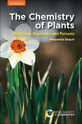 La chimie des plantes : Parfums, pigments et poisons - The Chemistry of Plants: Perfumes, Pigments and Poisons