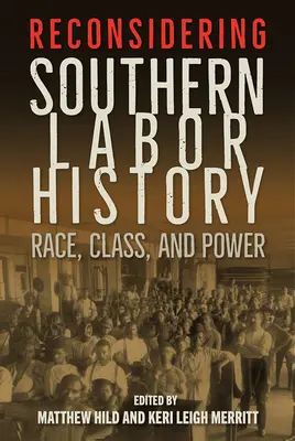 Reconsidérer l'histoire du travail dans le Sud : Race, classe et pouvoir - Reconsidering Southern Labor History: Race, Class, and Power