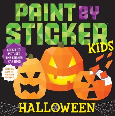 Paint by Sticker Kids : Halloween : Créez 10 images, un autocollant à la fois ! Comprend des autocollants phosphorescents - Paint by Sticker Kids: Halloween: Create 10 Pictures One Sticker at a Time! Includes Glow-In-The-Dark Stickers