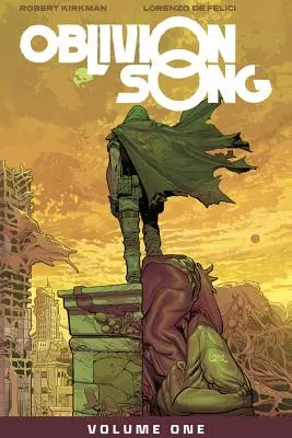 Oblivion Song par Kirkman & de Felici Volume 1 - Oblivion Song by Kirkman & de Felici Volume 1